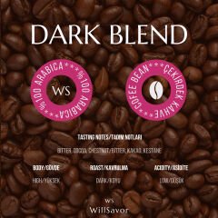 WillSavor Dark Blend %100 Arabica (ÇEKİRDEK KAHVE) 250 gr